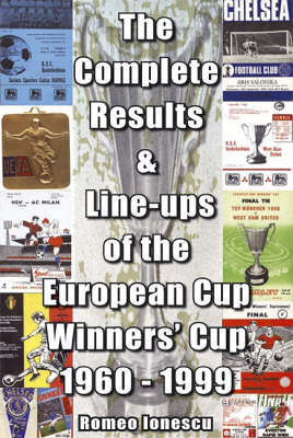 Book cover for The Complete Results and Line-ups of the European Cup-winners' Cup 1960-1999