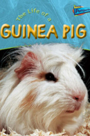 Cover of The Life Of A Guinea Pig