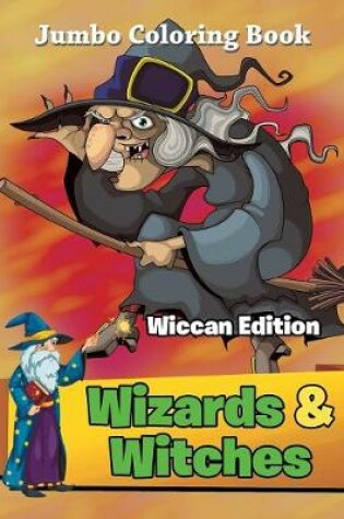 Cover of Wizards & Witches - Wiccan Edition