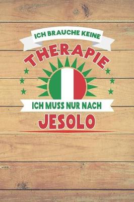 Book cover for Ich Brauche Keine Therapie Ich Muss Nur Nach Jesolo