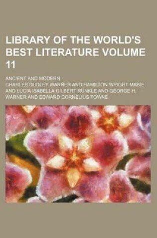 Cover of Library of the World's Best Literature Volume 11; Ancient and Modern