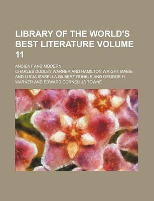 Book cover for Library of the World's Best Literature Volume 11; Ancient and Modern