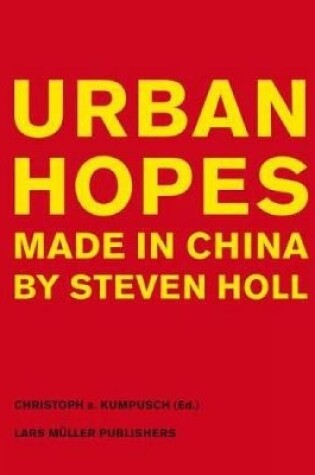 Cover of Urban Hopes: Made in China by Steven Holl