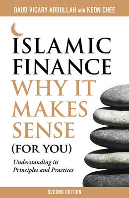 Book cover for Islamic Finance: Why it Makes Sense (for You)  -  Understanding its Principles and Practices