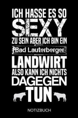 Cover of Ich hasse es so sexy zu sein aber ich bin ein Bad Lauterberger Landwirt also kann ich nichts dagegen tun