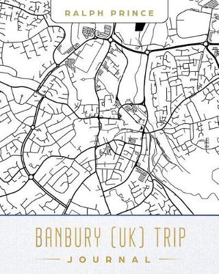 Book cover for Banbury (Uk) Trip Journal