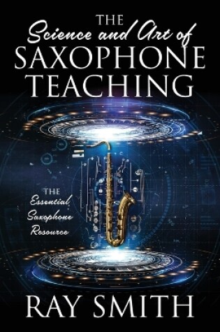 Cover of The Science and Art of Saxophone Teaching