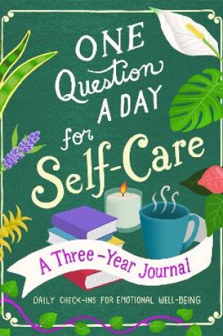 Cover of One Question a Day for Self-Care: A Three-Year Journal