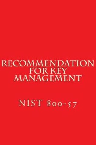 Cover of Nist Sp 800-57 Part 1 REV 4 Recommendation for Key Management