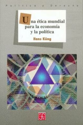 Cover of Una Etica Mundial Para La Economia y La Politica