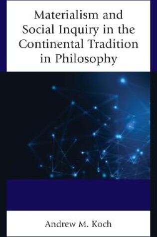 Cover of Materialism and Social Inquiry in the Continental Tradition in Philosophy