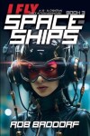 Book cover for I Fly Spaceships, Book 3