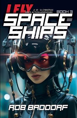 Cover of I Fly Spaceships, Book 3