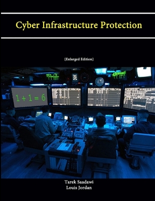 Book cover for Cyber Infrastructure Protection [Enlarged Edition]