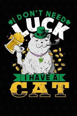 Book cover for I Don't Need Luck I Have a Cat