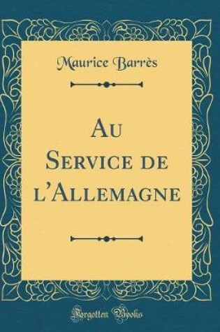 Cover of Au Service de l'Allemagne (Classic Reprint)