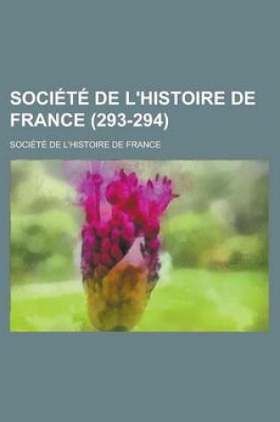 Cover of Societe de L'Histoire de France (293-294)