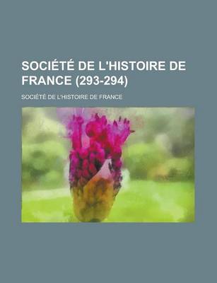 Book cover for Societe de L'Histoire de France (293-294)