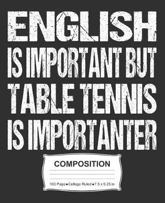 Book cover for English Is Important But Table Tennis Is Importanter Composition