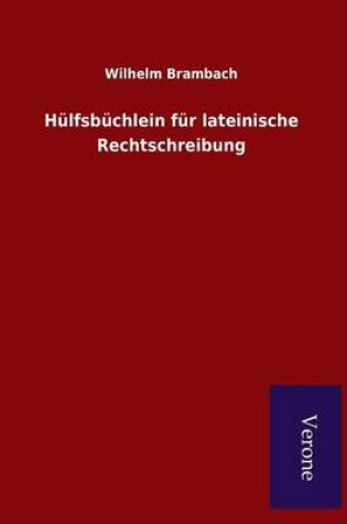 Cover of Hulfsbuchlein fur lateinische Rechtschreibung