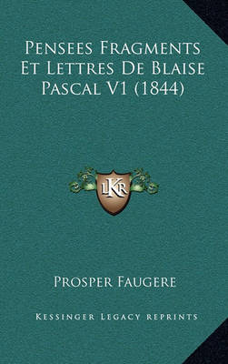 Book cover for Pensees Fragments Et Lettres de Blaise Pascal V1 (1844)