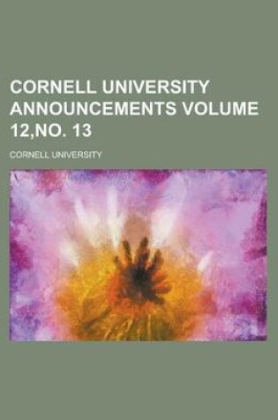 Cover of Cornell University Announcements Volume 12, No. 13