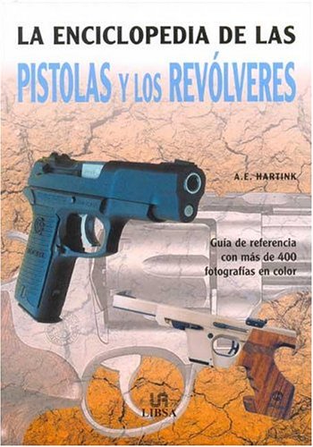 Cover of La Enciclopedia de Las Pistolas y Los Revolveres