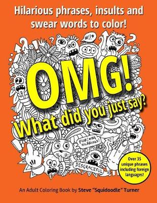 Book cover for Omg! What Did You Just Say?