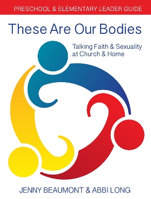 Book cover for These Are Our Bodies: Preschool & Elementary Leader Guide