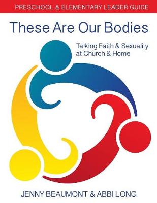 Cover of These Are Our Bodies: Preschool & Elementary Leader Guide