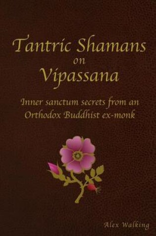 Cover of Tantric Shamans on Vipassana