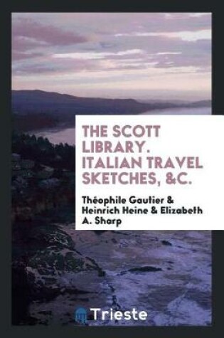 Cover of The Scott Library. Italian Travel Sketches, &c.