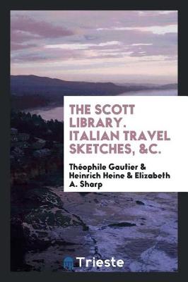 Book cover for The Scott Library. Italian Travel Sketches, &c.