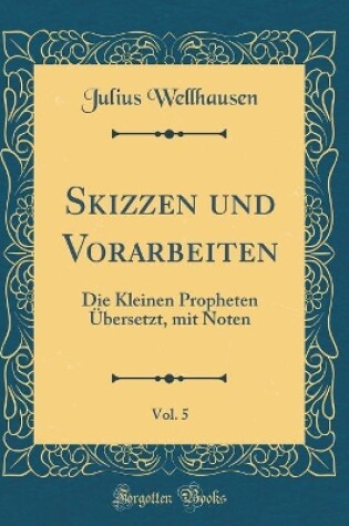 Cover of Skizzen Und Vorarbeiten, Vol. 5