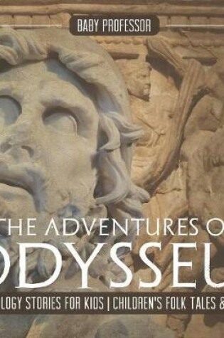 Cover of The Adventures of Odysseus - Mythology Stories for Kids Children's Folk Tales & Myths