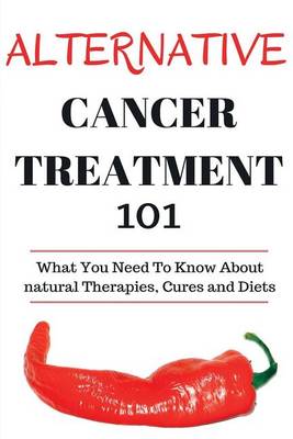 Book cover for Alternative Cancer Treatment 101