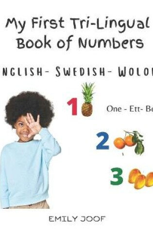 Cover of My First Tri-Lingual Book of Numbers. English- Swedish - Wolof