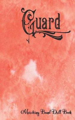 Book cover for Guard - Marching Band Drill Book