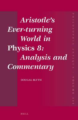 Book cover for Aristotle's Ever-Turning World in Physics 8: Analysis and Commentary