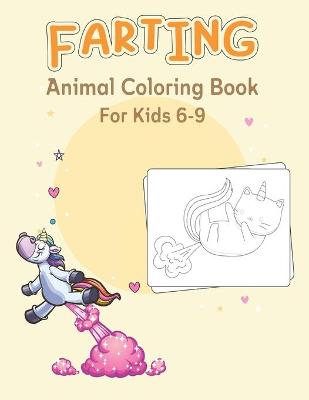 Book cover for Farting Animal Coloring Book For Kids 6-9