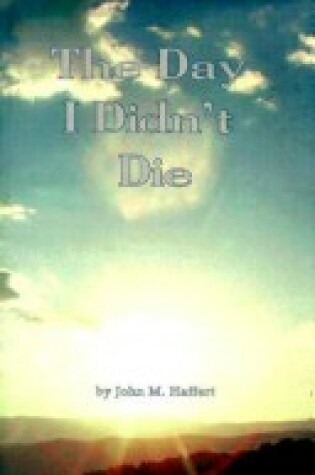 Cover of The Day I Didn't Die