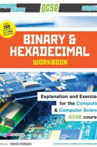 Cover of Binary and Hexadecimal Workbook for GCSE Computer Science and Computing