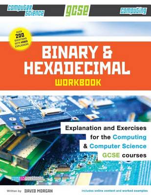 Book cover for Binary and Hexadecimal Workbook for GCSE Computer Science and Computing