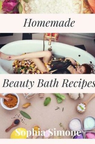 Cover of Homemade Beauty Bath Recipes