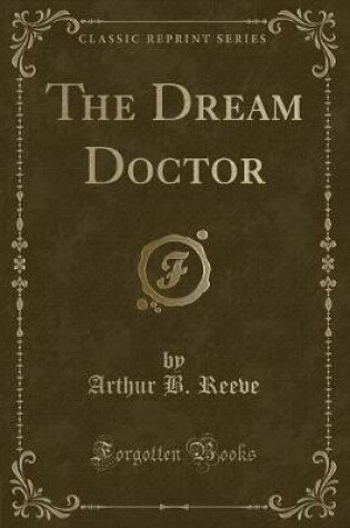 Cover of The Dream Doctor (Classic Reprint)