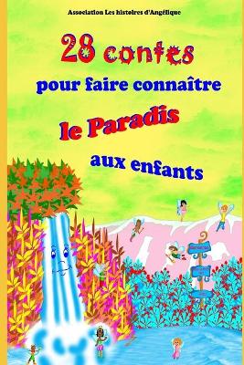 Book cover for 28 contes pour faire connaitre le Paradis aux enfants