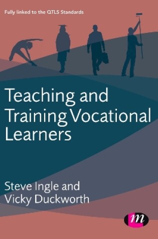 Cover of Teaching and Training Vocational Learners