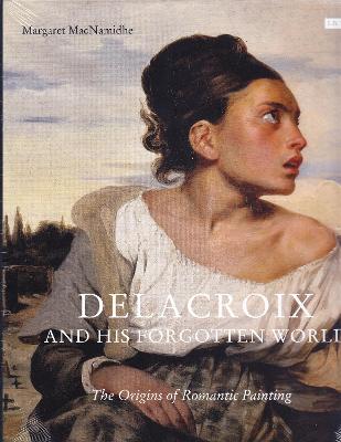 Book cover for Delacroix and His Forgotten World