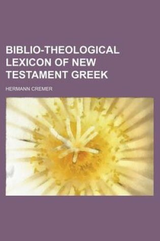 Cover of Biblio-Theological Lexicon of New Testament Greek