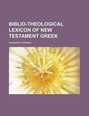 Book cover for Biblio-Theological Lexicon of New Testament Greek